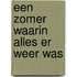 Een zomer waarin alles er weer was