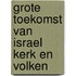 Grote toekomst van israel kerk en volken