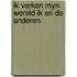 Ik verken myn wereld ik en de anderen
