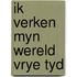 Ik verken myn wereld vrye tyd