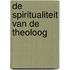 De spiritualiteit van de theoloog