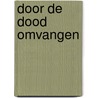 Door de dood omvangen door E.M. Plantier