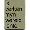 Ik verken myn wereld lente door Alkema