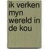 Ik verken myn wereld in de kou