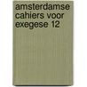 Amsterdamse cahiers voor exegese 12 door Onbekend