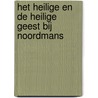 Het heilige en de Heilige Geest bij Noordmans door A. van der Kooi