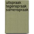 Uitspraak tegenspraak samenspraak