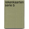 Rekenkaarten serie b by Piet Bakker