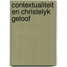 Contextualiteit en christelyk geloof door J. Tennekes