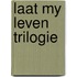 Laat my leven trilogie