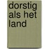 Dorstig als het land