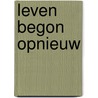 Leven begon opnieuw by Oosterbroek Dutschun