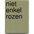 Niet enkel rozen