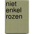 Niet enkel rozen