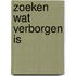 Zoeken wat verborgen is