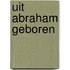 Uit abraham geboren
