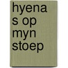 Hyena s op myn stoep door Rysdyk