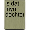 Is dat myn dochter door Loon