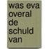 Was eva overal de schuld van