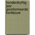 Honderdvyftig jaar gereformeerde kerkbouw