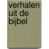 Verhalen uit de Bijbel door L. Stilma