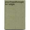 Psychopathologie en religie door Belzen