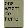 Ons wacht de hemel by Leeuw