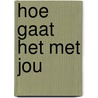 Hoe gaat het met jou by Bons Storm