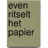 Even ritselt het papier door Alwine de Jong