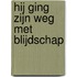 Hij ging zijn weg met blijdschap