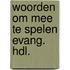 Woorden om mee te spelen evang. hdl.
