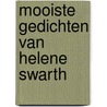 Mooiste gedichten van helene swarth door Swarth