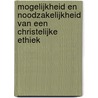 Mogelijkheid en noodzakelijkheid van een christelijke ethiek by G. Manenschijn