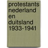 Protestants Nederland en Duitsland 1933-1941 by G. van Roon