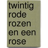 Twintig rode rozen en een rose door M. van Rijsdijk