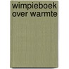 Wimpieboek over warmte door Wrigley