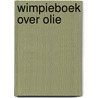 Wimpieboek over olie by Wrigley