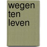 Wegen ten leven door Velema