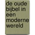 De oude bijbel in een moderne wereld