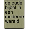 De oude bijbel in een moderne wereld by C.J. den Heyer