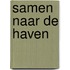 Samen naar de haven