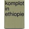 Komplot in ethiopie door Hidding