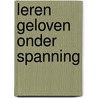 Leren geloven onder spanning door Schippers