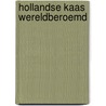 Hollandse kaas wereldberoemd by Baard