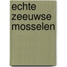 Echte zeeuwse mosselen by Jongman