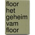 Floor het geheim vam floor