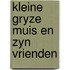 Kleine gryze muis en zyn vrienden
