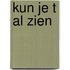 Kun je t al zien