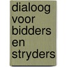 Dialoog voor bidders en stryders by Bommel