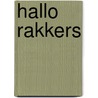 Hallo rakkers by Unknown